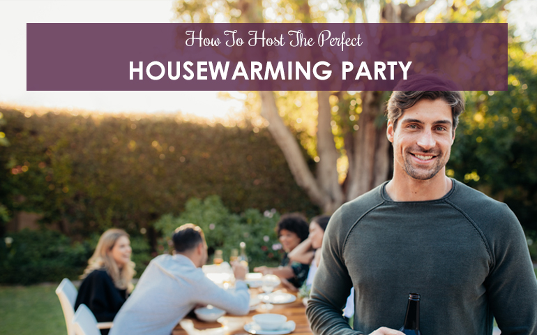 How To Host The Perfect Housewarming Party